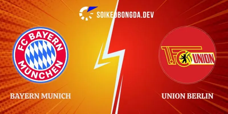 Soi Kèo Bayern Munich vs Union Berlin 01h30 19/9 Bundesliga